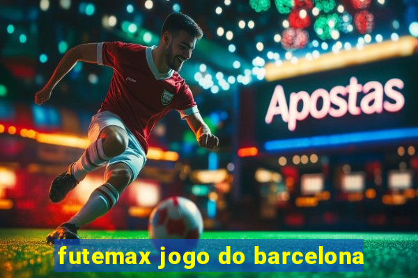 futemax jogo do barcelona